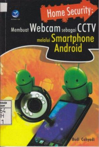 Home Security; Membuat Webcam sebagai CCTV melalui Smartphone Android