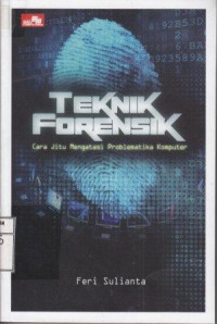 Image of Teknik Forensik; Cara Jitu Mengatasi Problematika Komputer