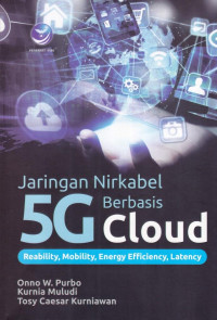 Jaringan Nirkabel 5G Berbasis Cloud; Reability, Mobility, Energy Efficiency, Latency