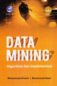 Data Mining; Algoritma dan Implementasi