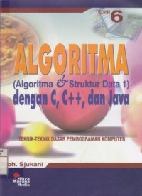 Algoritma (Algoritma & Struktur Data 1) dengan C. C++. dan Java; Teknik Teknik Dasar Pemrograman Komputer