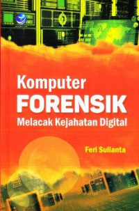 Komputer Forensik; Melacak Kejahatan Digital