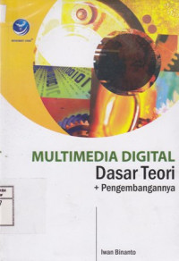 Multimedia Digital; Dasar Teori dan Pengembangannya