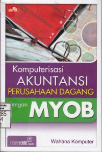 Image of Komputerisasi Akuntansi Perusahaan Dagang dengan MYOB