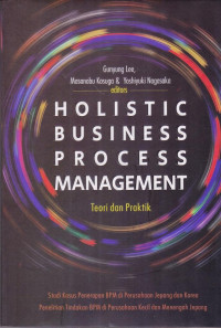 Holistic Business Process Management; Teori dan Praktik