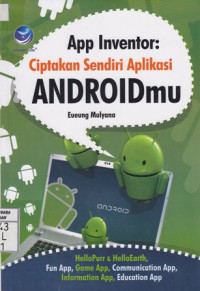 App Inventor; Ciptakan Sendiri Aplikasi Androidmu