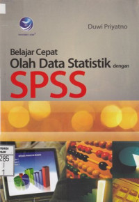 Belajar Cepat Olah Data Statistik dengan SPSS