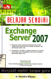 Belajar Sendiri Exchange Server 2007; Pedoman Untuk Menjadi Administrator Sistem Email