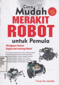 Cara Mudah Merakit Robot untuk Pemula