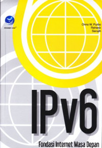 IPv6; Fondasi Internet Masa Depan