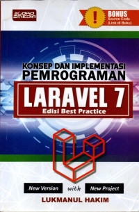 Konsep dan Implementasi Pemrograman LARAVEL 7; Edisi Best Practice