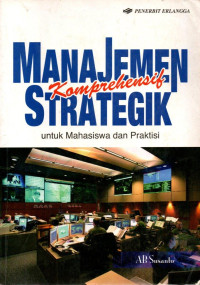 Manajemen Strategik Komprehensif untuk Mahasiswa dan Praktisi