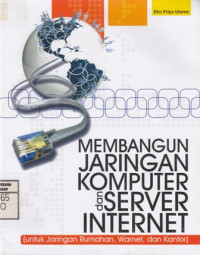 Membangun Jaringan Komputer dan Server Internet