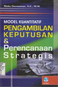 Metode Kuantitatif Pengambilan Keputusan & Perencanaan Strategis