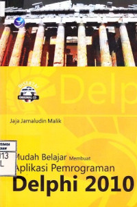 Mudah Belajar Membuat Aplikasi Pemrograman Delphi 2010