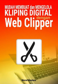 Mudah Membuat dan Mengelola Kliping Digital dengan Web Clipper