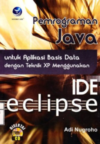 Pemrograman Java untuk Aplikasi Basis Data dengan Teknik XP Menngunakan IDE ECLIPSE