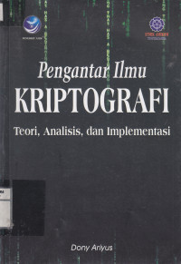 Pengantar Ilmu Kriptografi; Teori, Analisis, dan Implementasi