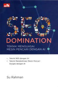 SEO Domination; Teknik Menguasai Mesin Pencari dengan AI
