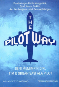 The Pilot Way; Seni Memimpin Diri, Tim, dan Organisasi Ala Pilot