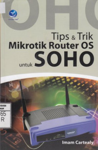 Tips dan Trik Mikrotik Router OS untuk SOHO