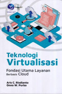 Teknologi Virtualisasi; Fondasi Utama Layanan Berbasis Cloud
