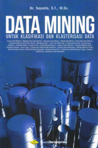 Data Mining Untuk Klasifikasi dan Klasterisasi Data
