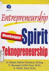 Entrepreneurship; Membangun Spirit Teknopreneruship