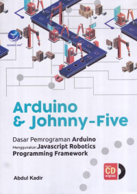 Arduino & Johnny-Five; Dasar Pemrograman Arduino Menggunakan Javascript Robotics Programming Framework