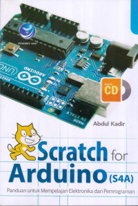 Scratch for Arduino (S4A); Panduan untuk Mempelajari Elektronika dan Pemrograman