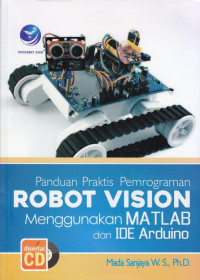 Panduan Praktis Pemrograman Robot Vision Menggunakan Matlab dan IDE Arduino