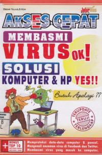 Akses Cepat Membasmi Virus Ok! Solusi Komputer & HP YES!