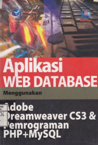 Aplikasi Web Database Menggunakan Adobe Dreamweaver CS3 & Pemrograman PHP dan MySQL
