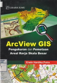 Image of ArcView GIS | Pengukuran dan Pemetaan Areal Kerja Skala Besar