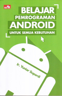 Belajar Pemrograman Android untuk Semua Kebutuhan
