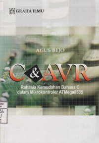 C & AVR; Rahasia Kemudahan Bahasa C dalam Mikrokontroler ATMEGA8535