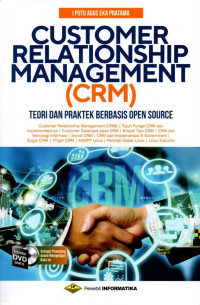 Customer Relationship Management (CRM); Teori dan Praktek Berbasis Open Source