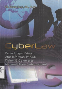 Cyberlaw 1; Perlindungan Privasi atas Informasi Pribadi dalam e-Commerce Menurut Hukum Internasional