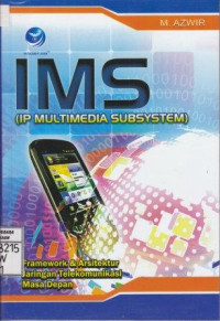 IMS (IP Multimedia Subsystem); Framework & Arsitektur Jaringan Telekomunikasi Masa Depan