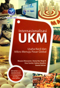 Image of Internasionalisasi UKM; Usaha Kecil dan Mikro Menuju Pasar Global