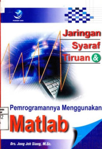 Jaringan Saraf Tiruan & Pemrogramannya Menggunakan MATLAB