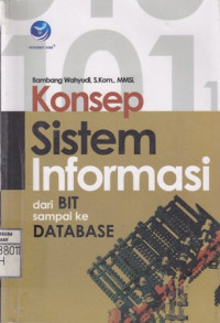 Konsep Sistem Informasi; Dari BIT Sampai Ke Database