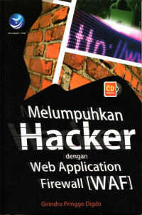 Melumpuhkan Hacker dengan Web Application Firewall (WAF)