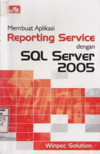 Membuat Aplikasi Reporting Service dengan SQL Server 2005