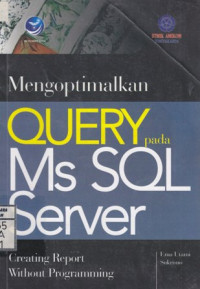 Mengoptimalkan Query pada MS SQL Server; Create Report Without Programming