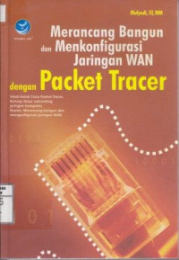 Merancang Bangun dan Mengkofigurasi Jaringan WAN dengan Packet Tracer