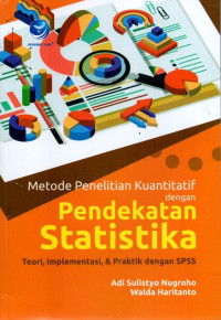 Metode Penelitian Kuantitatif dengan Pendekatan Statistika; Teori, Implementasi, dan Praktik dengan SPSS