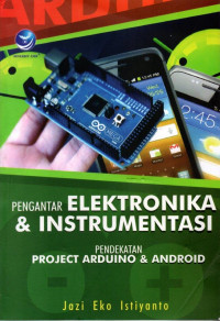 Pengantar Elektonika & Instrumentasi; Pendekatan Project Arduino & Android