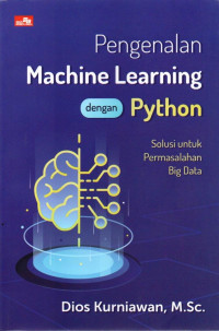 Pengenalan Machine Learning dengan Python; Solusi untuk Permasalah Big Data