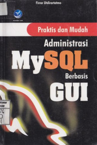 Praktis dan Mudah Administrasi MySQL berbasis GUI